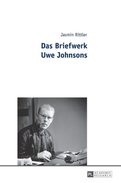 Das Briefwerk Uwe Johnsons