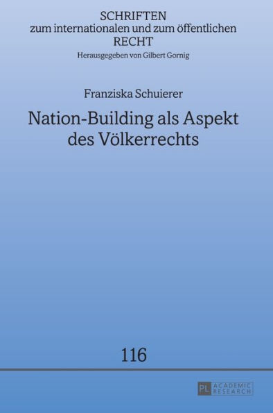 Nation-Building als Aspekt des Voelkerrechts: Friedenssicherung in Nachkonfliktsituationen