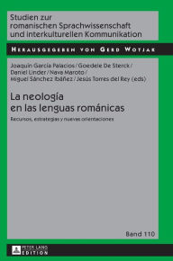 Title: La neología en las lenguas románicas: Recursos, estrategias y nuevas orientaciones, Author: Joaquín García Palacios