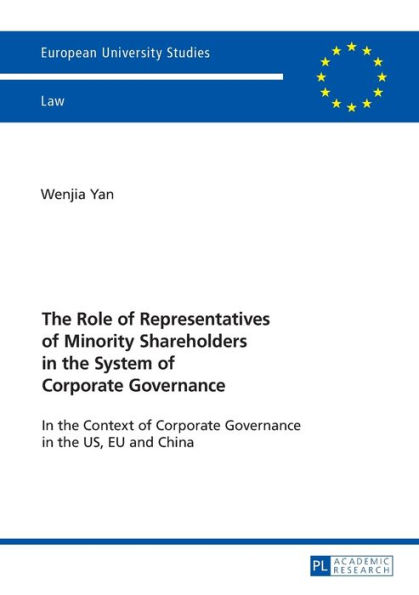 The Role of Representatives of Minority Shareholders in the System of Corporate Governance: In the Context of Corporate Governance in the US, EU and China