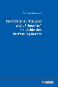 Title: Kandidatenaufstellung und «Primaries» im Lichte des Verfassungsrechts, Author: Christoph Hambusch