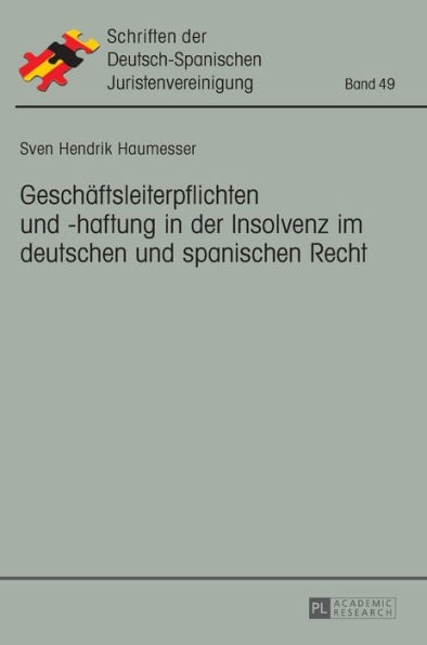 Geschaeftsleiterpflichten und -haftung in der Insolvenz im deutschen und spanischen Recht