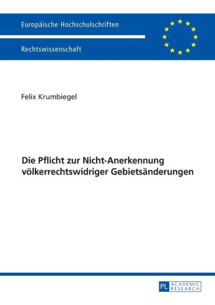 Die Pflicht zur Nicht-Anerkennung voelkerrechtswidriger Gebietsaenderungen