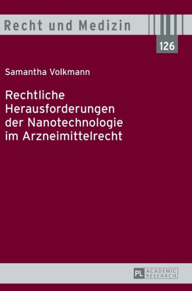 Rechtliche Herausforderungen der Nanotechnologie im Arzneimittelrecht