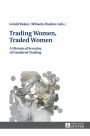 Trading Women, Traded Women: A Historical Scrutiny of Gendered Trading