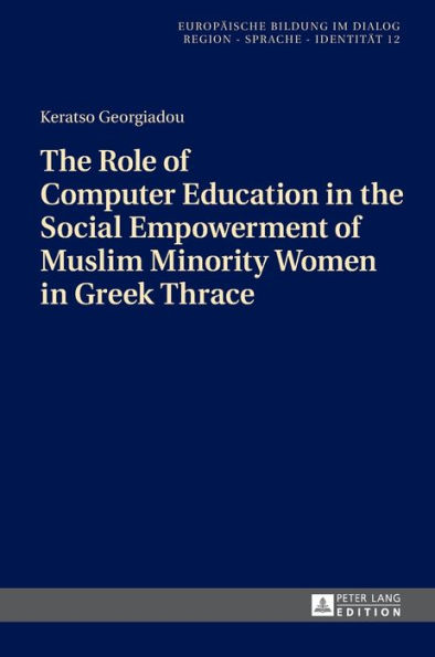 The Role of Computer Education in the Social Empowerment of Muslim Minority Women in Greek Thrace