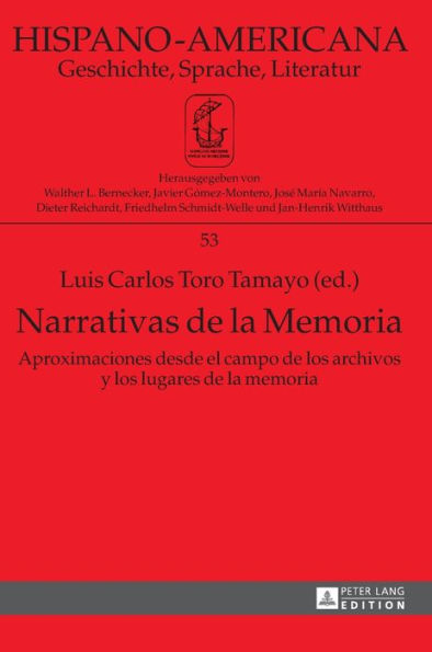 Narrativas de la Memoria: Aproximaciones desde el campo de los archivos y los lugares de la memoria