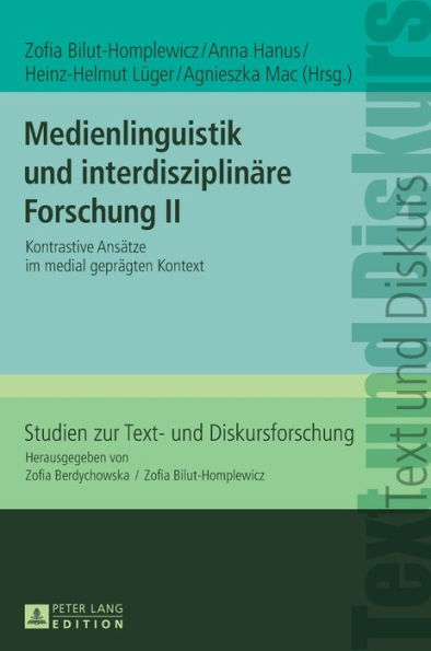 Medienlinguistik und interdisziplinaere Forschung II: Kontrastive Ansaetze im medial gepraegten Kontext