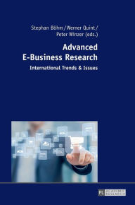 Title: Advanced E-Business Research: International Trends & Issues, Author: Stephan Böhm