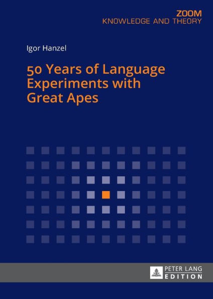 50 Years of Language Experiments with Great Apes / Edition 1
