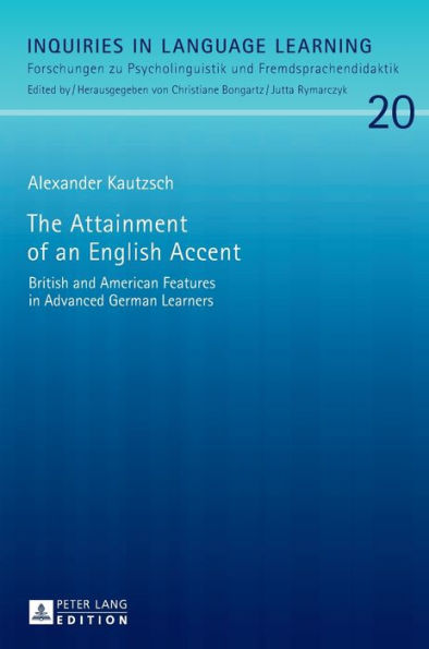 The Attainment of an English Accent: British and American Features in Advanced German Learners