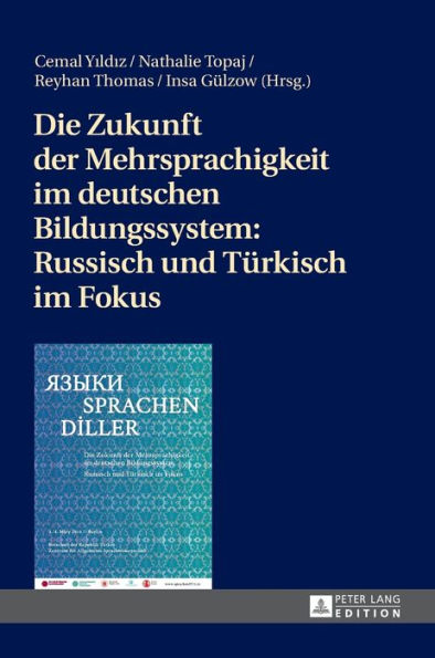 Die Zukunft der Mehrsprachigkeit im deutschen Bildungssystem: Russisch und Tuerkisch im Fokus