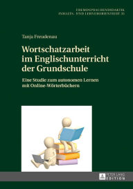 Title: Wortschatzarbeit im Englischunterricht der Grundschule: Eine Studie zum autonomen Lernen mit Online-Woerterbuechern, Author: Reckless