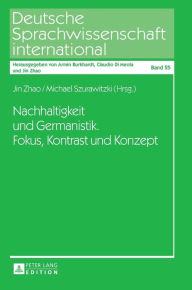 Title: Nachhaltigkeit und Germanistik. Fokus, Kontrast und Konzept, Author: Jin Zhao