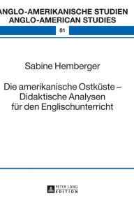 Title: Die amerikanische Ostkueste - Didaktische Analysen fuer den Englischunterricht, Author: Sabine Hemberger