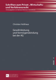 Title: Gewaehrleistung und Vermoegensbindung bei der AG, Author: Christian Holthaus