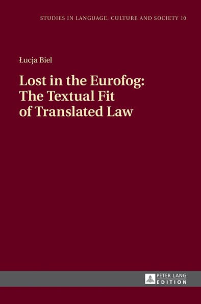 Lost in the Eurofog: The Textual Fit of Translated Law: Second Revised Edition