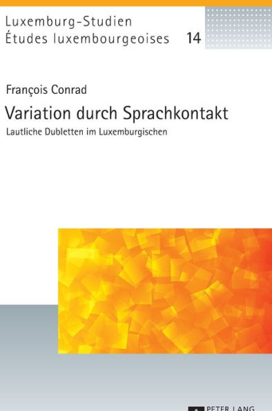 Variation durch Sprachkontakt: Lautliche Dubletten im Luxemburgischen