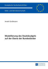 Title: Modellierung des Staatsbudgets auf der Ebene der Bundeslaender, Author: Anett Großmann