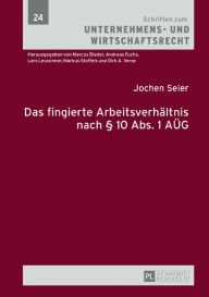 Title: Das fingierte Arbeitsverhaeltnis nach § 10 Abs. 1 AUeG, Author: Jochen Seier