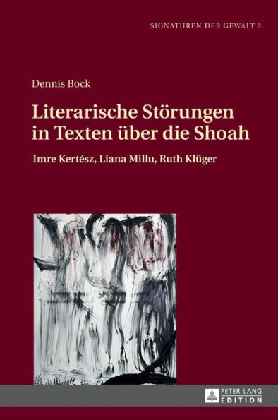 Literarische Stoerungen in Texten ueber die Shoah: Imre Kertész, Liana Millu, Ruth Klueger