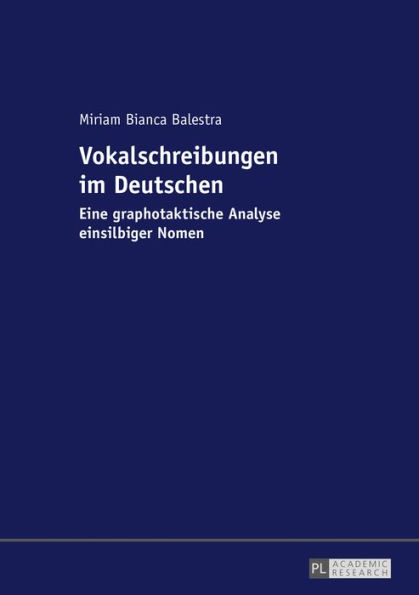 Vokalschreibungen im Deutschen: Eine graphotaktische Analyse einsilbiger Nomen