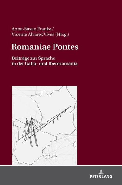 Romaniae Pontes: Beitraege zur Sprache in der Gallo- und Iberoromania