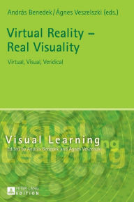Title: Virtual Reality - Real Visuality: Virtual, Visual, Veridical, Author: András Benedek