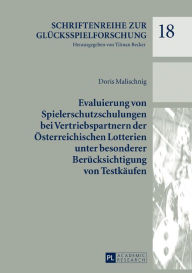 Title: Evaluierung von Spielerschutzschulungen bei Vertriebspartnern der Oesterreichischen Lotterien unter besonderer Beruecksichtigung von Testkaeufen, Author: Doris Malischnig