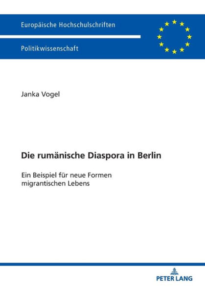 Die rumaenische Diaspora in Berlin: Ein Beispiel fuer neue Formen migrantischen Lebens