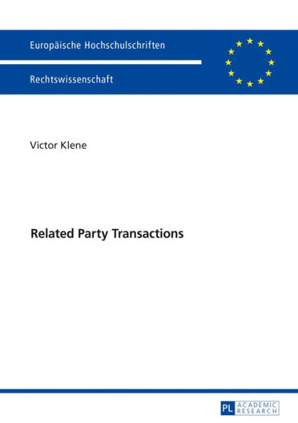 Related Party Transactions: Zweck der Regulierung und Regelungsbedarf in Deutschland. Eine rechtvergleichende Betrachtung