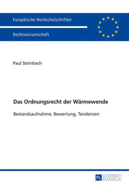 Das Ordnungsrecht der Waermewende: Bestandsaufnahme, Bewertung, Tendenzen