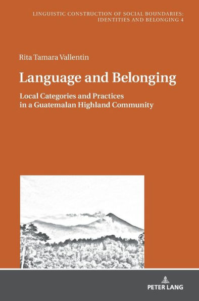 Language and Belonging: Local Categories and Practices in a Guatemalan Highland Community