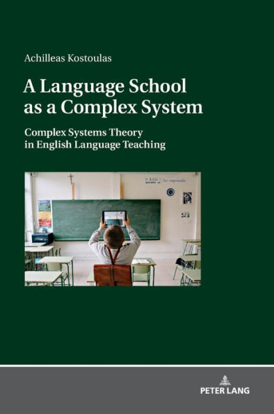 A Language School as a Complex System: Complex Systems Theory in English Language Teaching