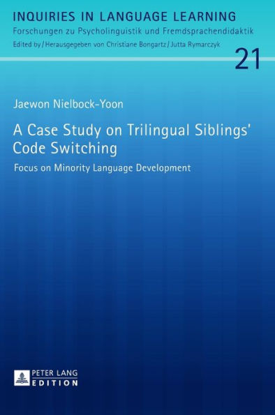 A Case Study on Trilingual Siblings' Code Switching: Focus on Minority Language Development