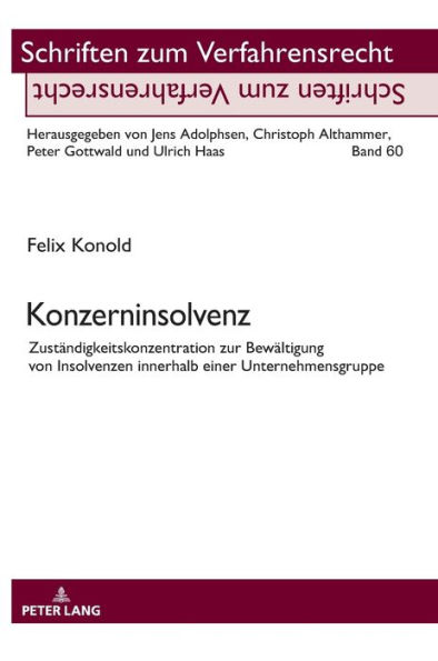 Konzerninsolvenz: Zustaendigkeitskonzentration zur Bewaeltigung von Insolvenzen innerhalb einer Unternehmensgruppe