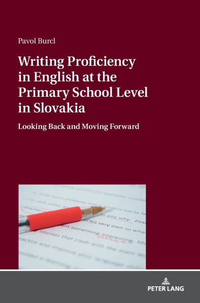 Writing Proficiency in English at the Primary School Level in Slovakia: Looking Back and Moving Forward