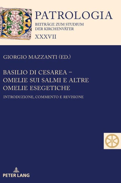 Basilio di Cesarea - Omelie sui Salmi e altre omelie esegetiche: Introduzione, commento e revisione