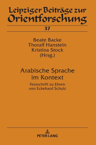 Arabische Sprache im Kontext: Festschrift zu Ehren von Eckehard Schulz