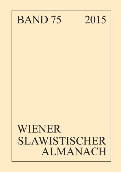 Wiener Slawistischer Almanach Band 75/2015: Slavistische Linguistik 2013. Referate des XXXIX. Konstanzer Slavistischen Arbeitstreffens in Hamburg, 9.-13.September 2013