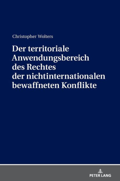 Der territoriale Anwendungsbereich des Rechtes der nichtinternationalen bewaffneten Konflikte