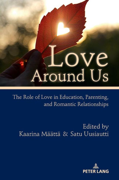 Love Around Us: The Role of Love in Education, Parenting, and Romantic Relationships