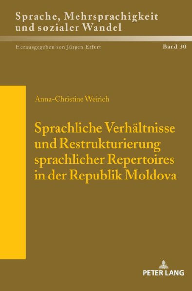 Sprachliche Verhaeltnisse und Restrukturierung sprachlicher Repertoires in der Republik Moldova