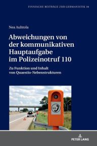 Title: Abweichungen von der kommunikativen Hauptaufgabe im Polizeinotruf 110: Zu Funktion und Inhalt von Quaestio-Nebenstrukturen, Author: Nea Auhtola
