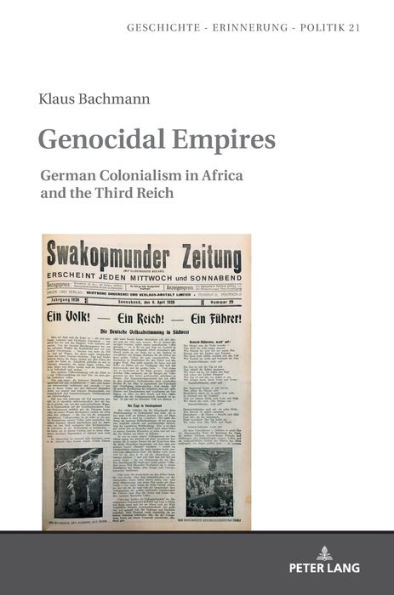 Genocidal Empires: German Colonialism in Africa and the Third Reich