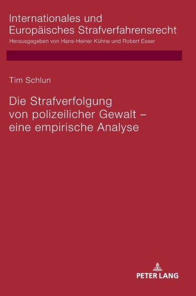 Die Strafverfolgung von polizeilicher Gewalt - eine empirische Analyse