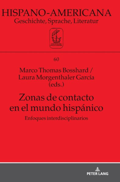 Zonas de contacto en el mundo hispanico: Enfoques interdisciplinarios