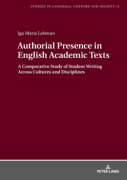 Authorial Presence in English Academic Texts: A Comparative Study of Student Writing across Cultures and Disciplines