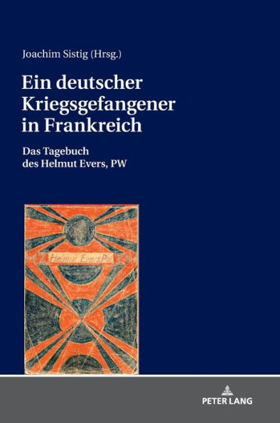 Ein deutscher Kriegsgefangener in Frankreich: Das Tagebuch des Helmut Evers, PW