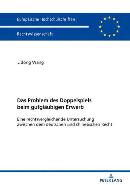 Das Problem des Doppelspiels beim gutglaeubigen Erwerb: Eine rechtsvergleichende Untersuchung zwischen dem deutschen und chinesischen Recht